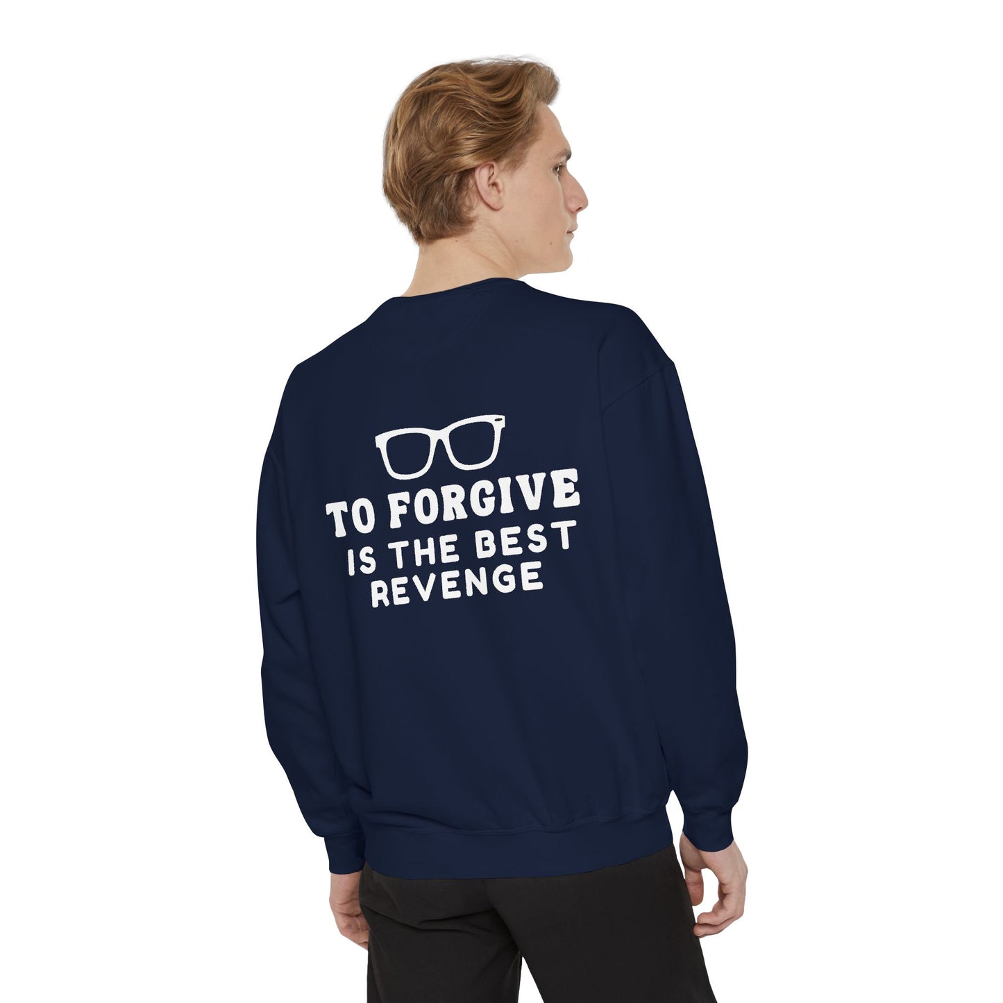 Garment-Dyed Sweatshirt - To Forgive