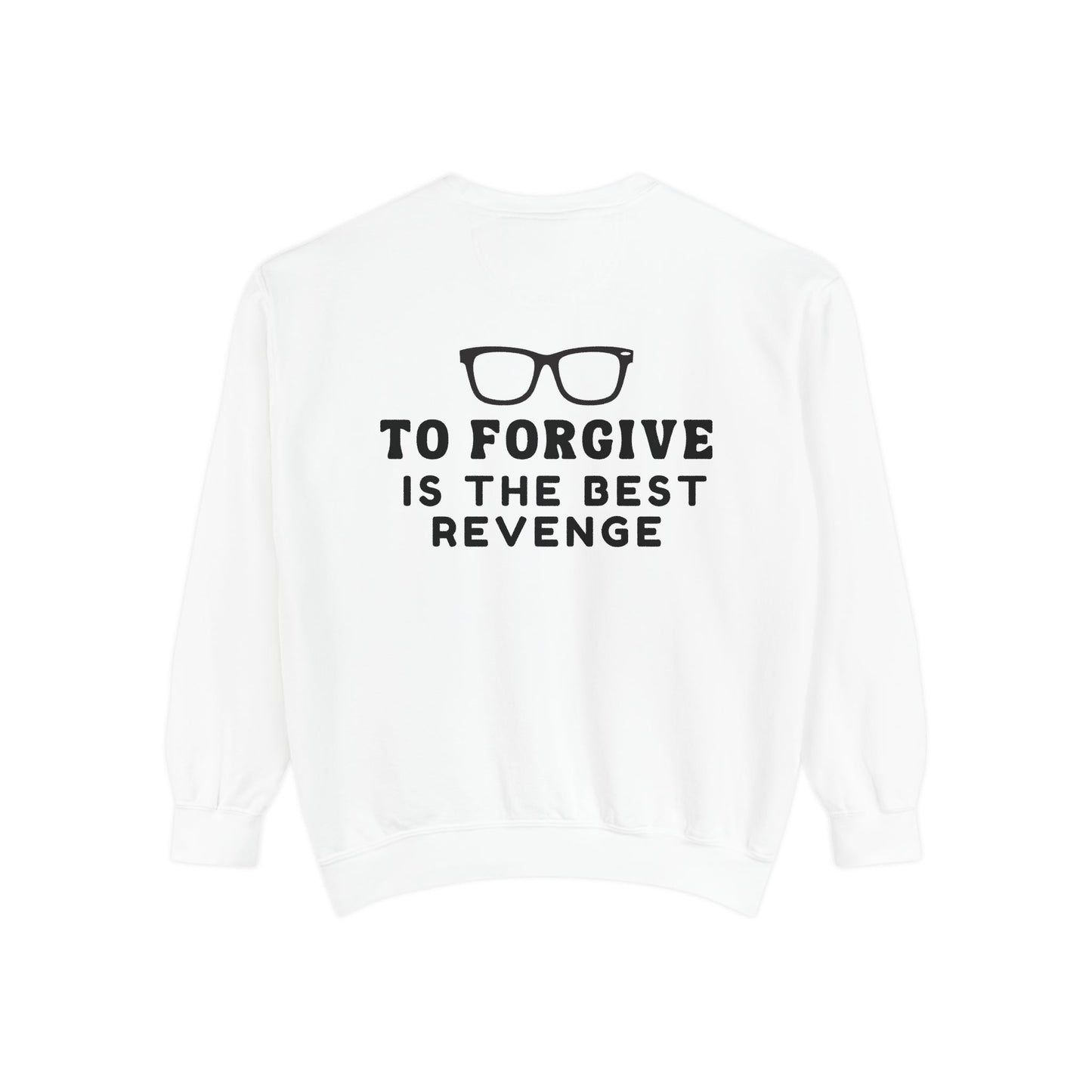 Garment-Dyed Sweatshirt - To Forgive