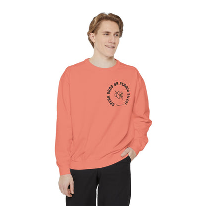 Garment-Dyed Sweatshirt - Speak Good