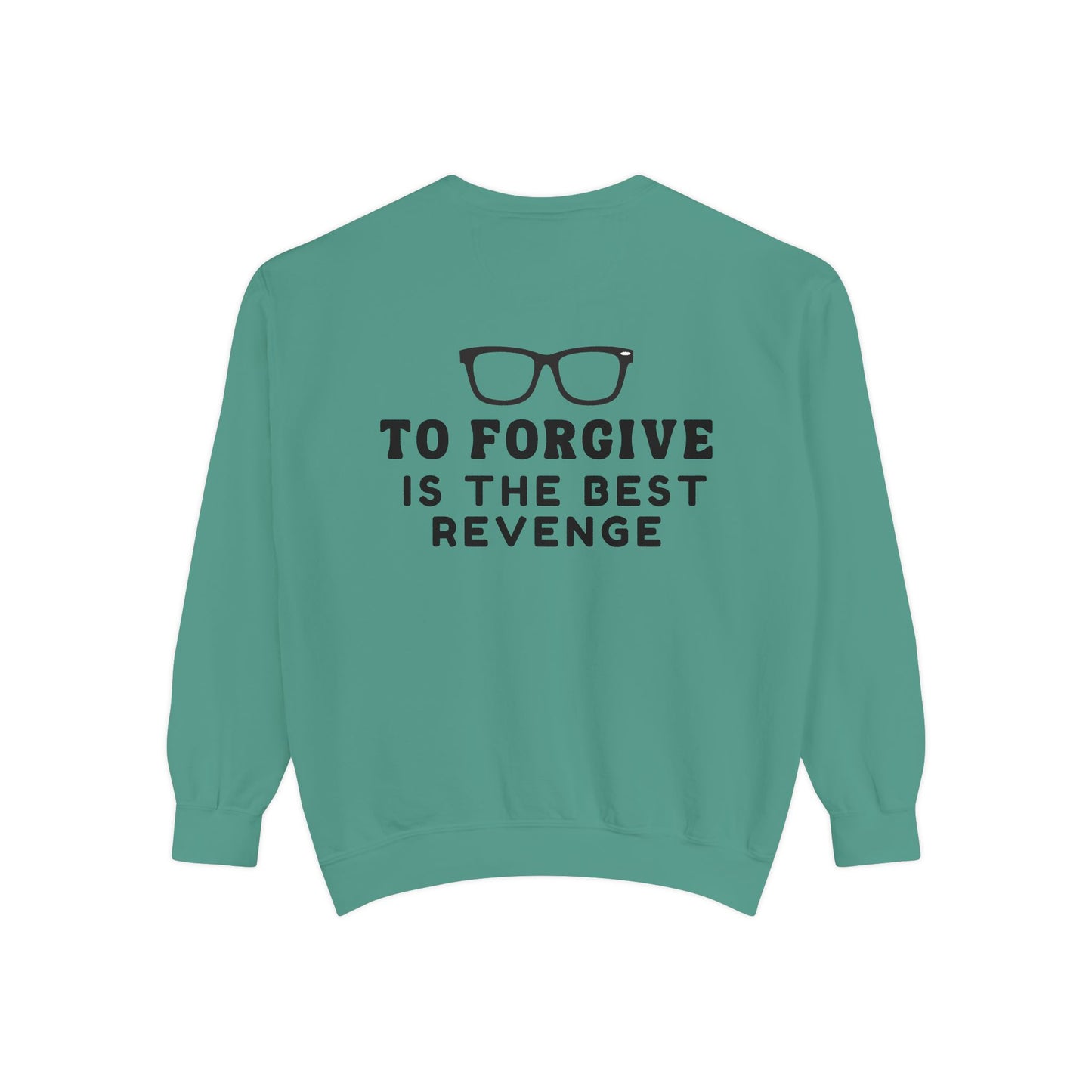 Garment-Dyed Sweatshirt - To Forgive