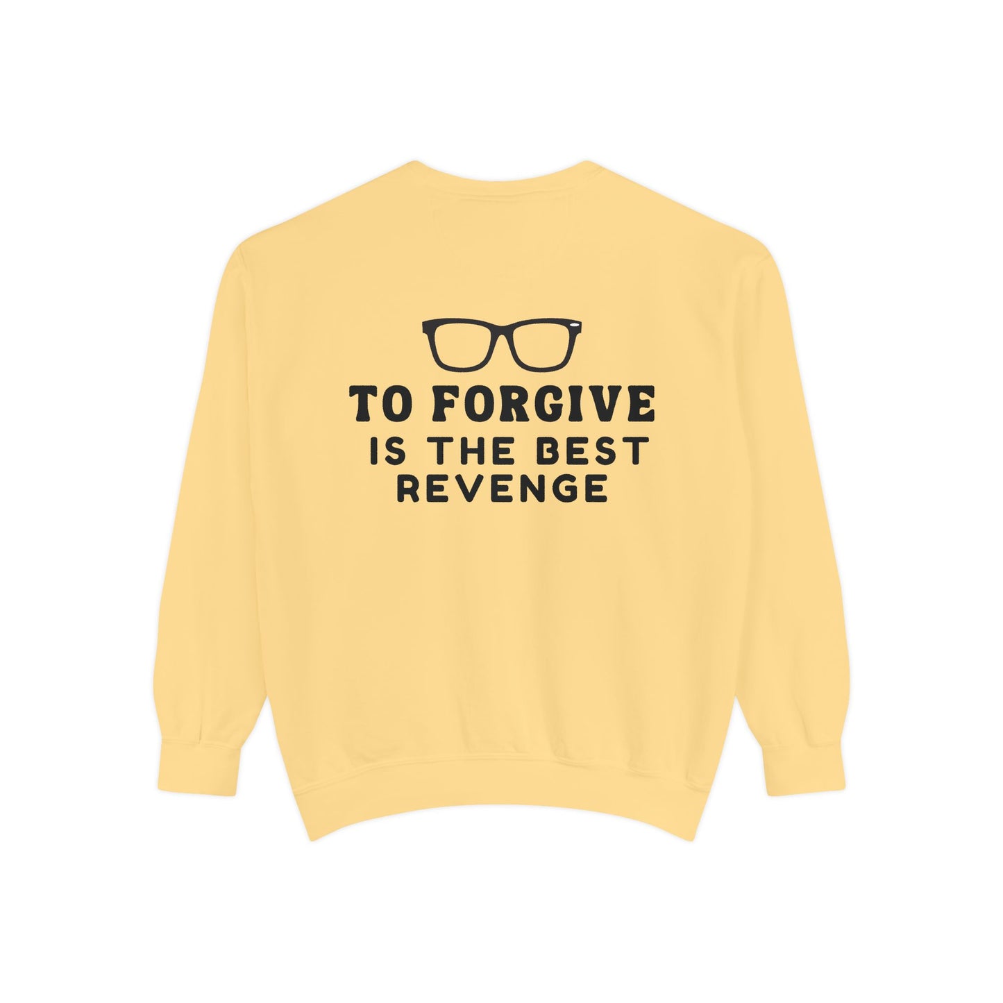 Garment-Dyed Sweatshirt - To Forgive