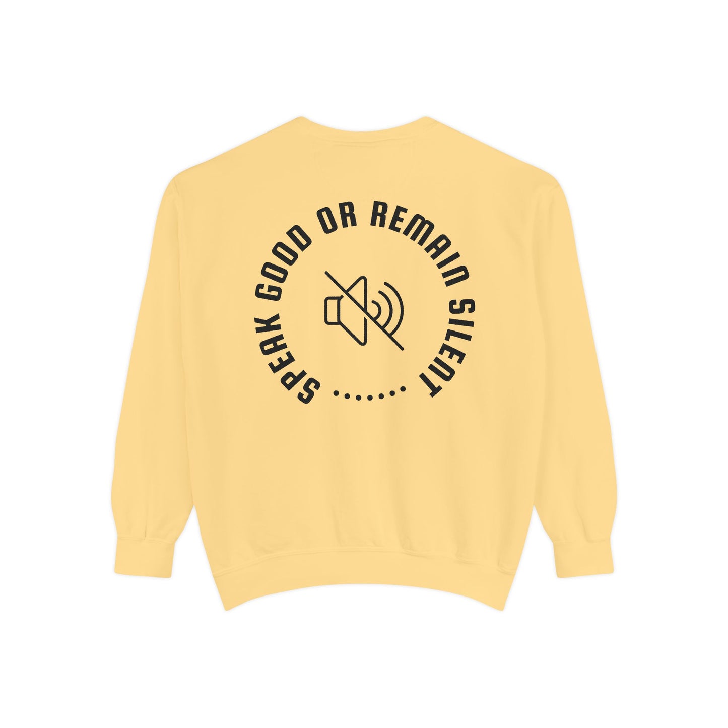 Garment-Dyed Sweatshirt - Speak Good