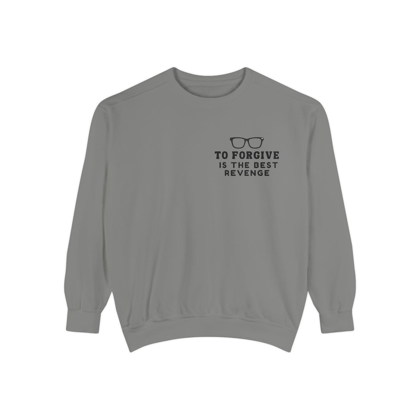 Garment-Dyed Sweatshirt - To Forgive